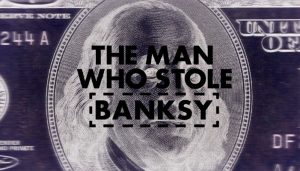 the-man-who-stole-bansky